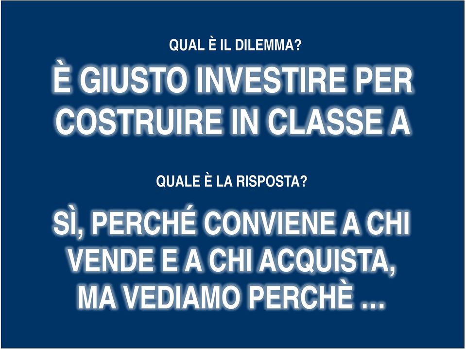 CLASSE A QUALE È LA RISPOSTA?