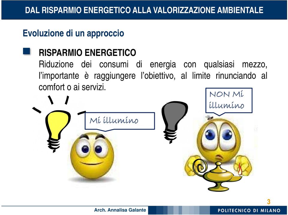 energia con qualsiasi mezzo, l importante è raggiungere l obiettivo,