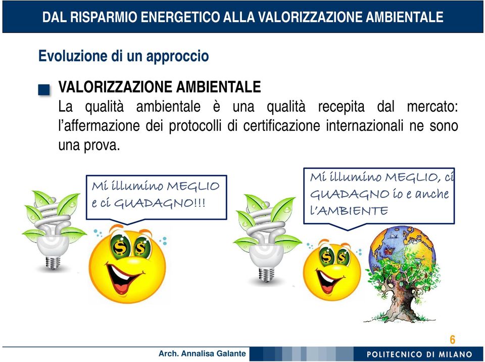 l affermazione dei protocolli di certificazione internazionali ne sono una prova.