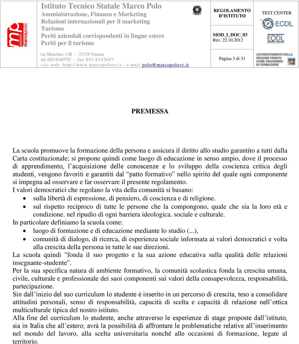 del quale ogni componente si impegna ad osservare e far osservare il presente regolamento.