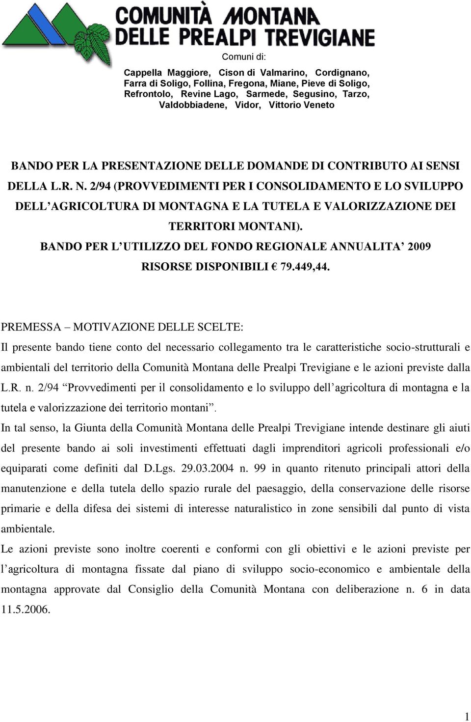 2/94 (PROVVEDIMENTI PER I CONSOLIDAMENTO E LO SVILUPPO DELL AGRICOLTURA DI MONTAGNA E LA TUTELA E VALORIZZAZIONE DEI TERRITORI MONTANI).