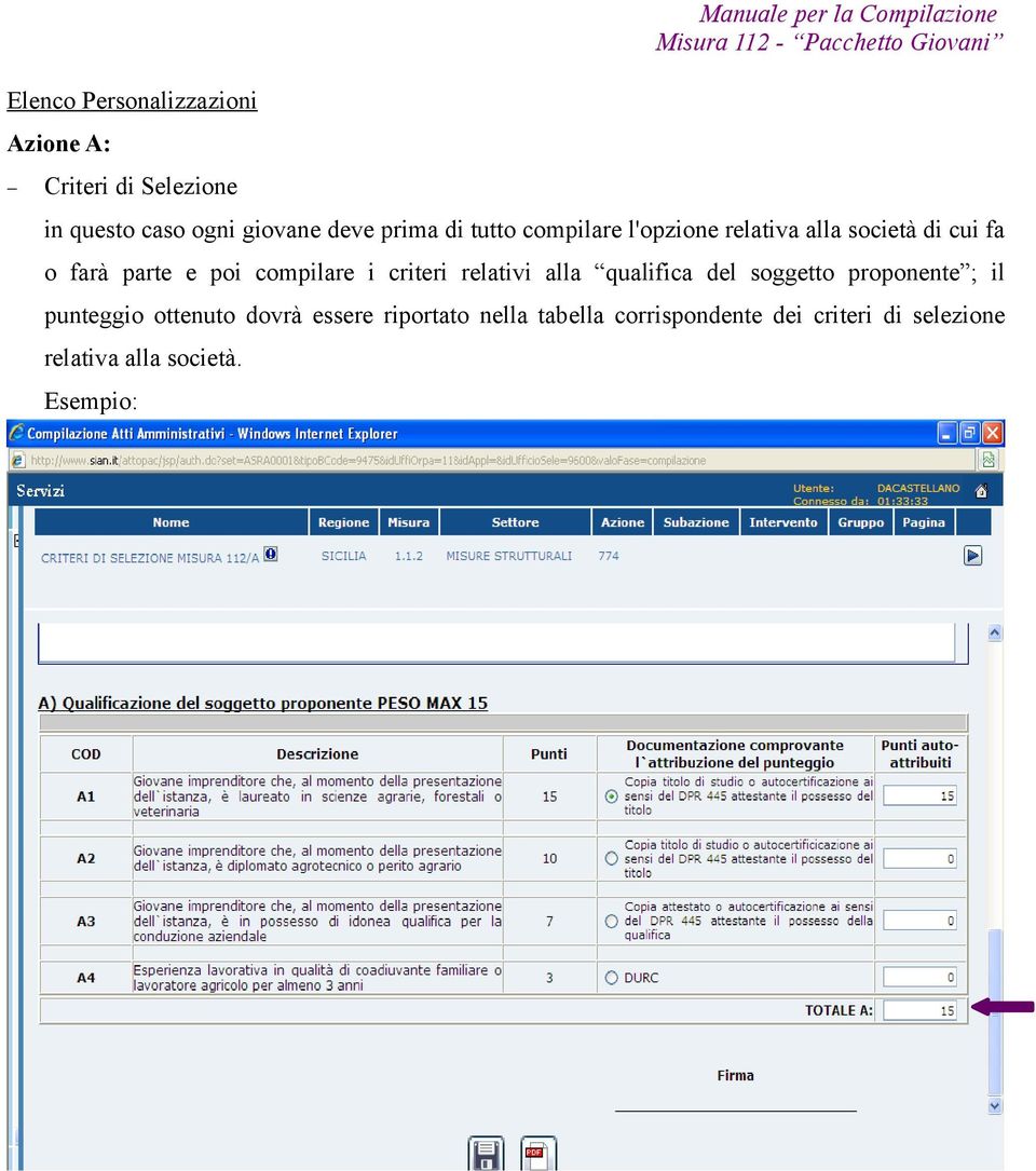 compilare i criteri relativi alla qualifica del soggetto proponente ; il punteggio ottenuto