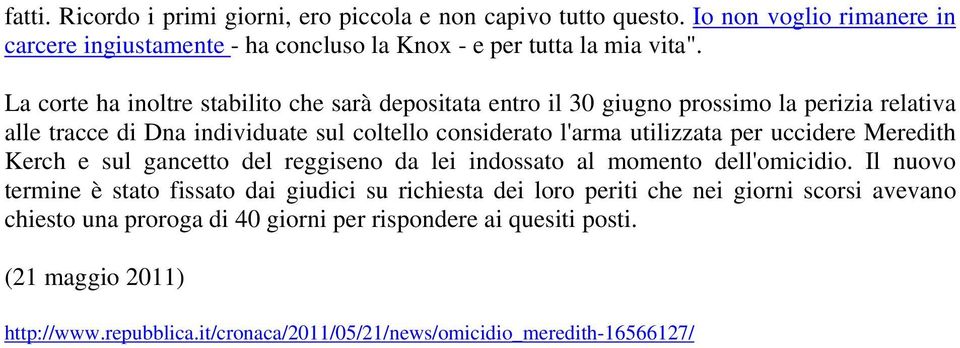 uccidere Meredith Kerch e sul gancetto del reggiseno da lei indossato al momento dell'omicidio.