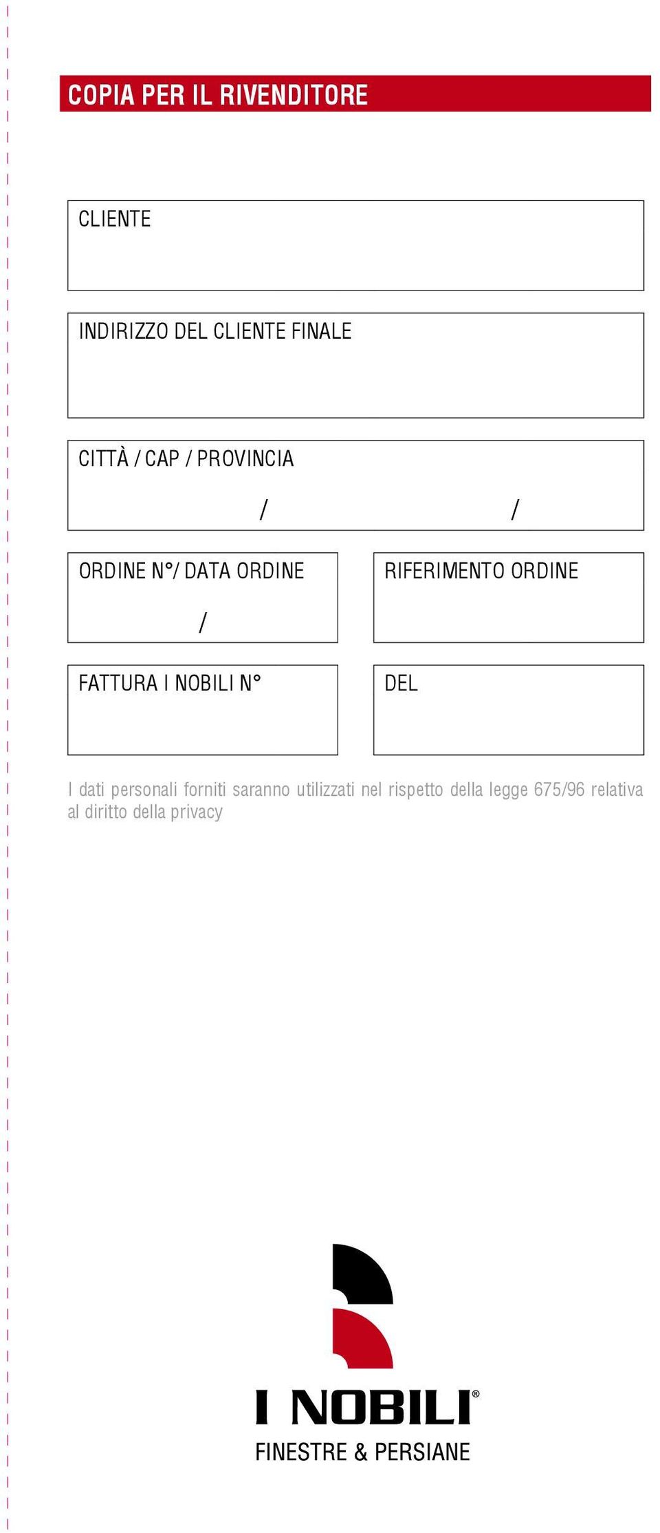 ORDINE / FATTURA I NOBILI N DEL I dati personali forniti saranno