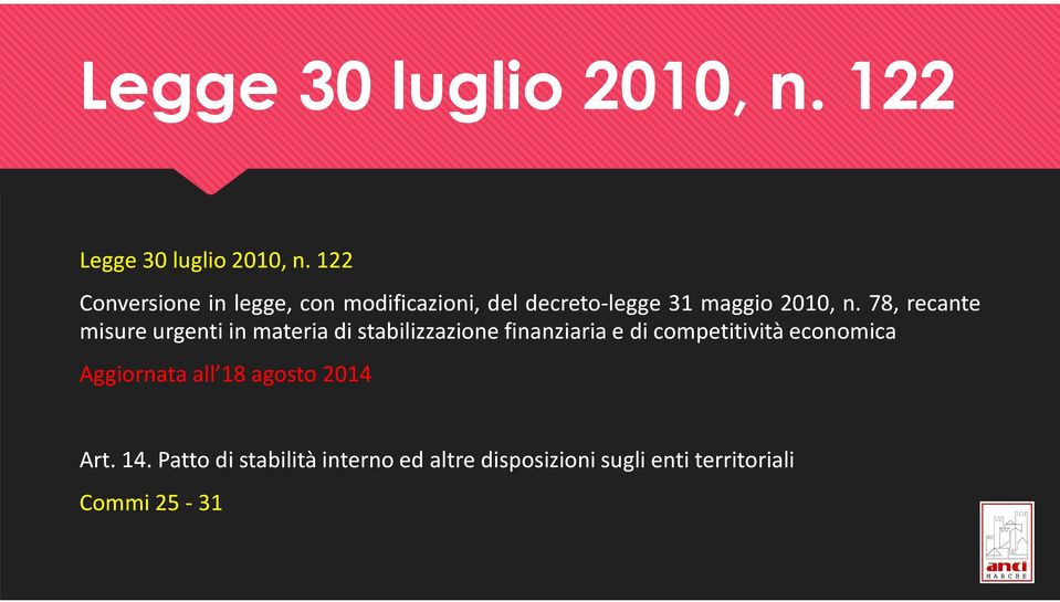 78, recante misure urgenti in materia di stabilizzazione finanziaria e di competitività