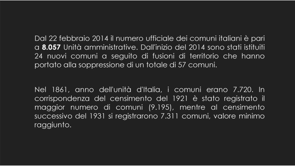 soppressione di un totale di 57 comuni. Nel 1861, anno dell'unità d'italia, i comuni erano 7.720.