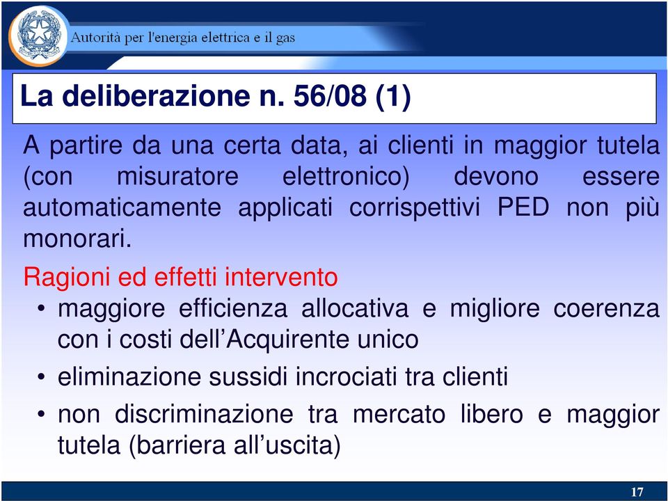 essere automaticamente applicati corrispettivi PED non più monorari.