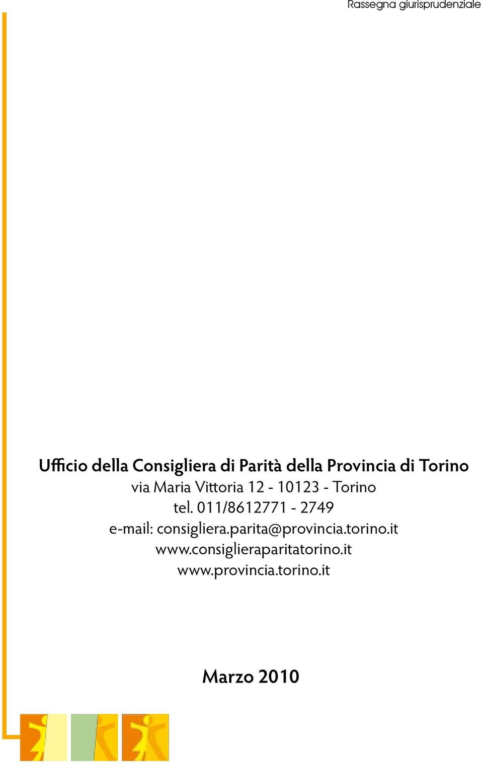 011/8612771-2749 e-mail: consigliera.parita@provincia.