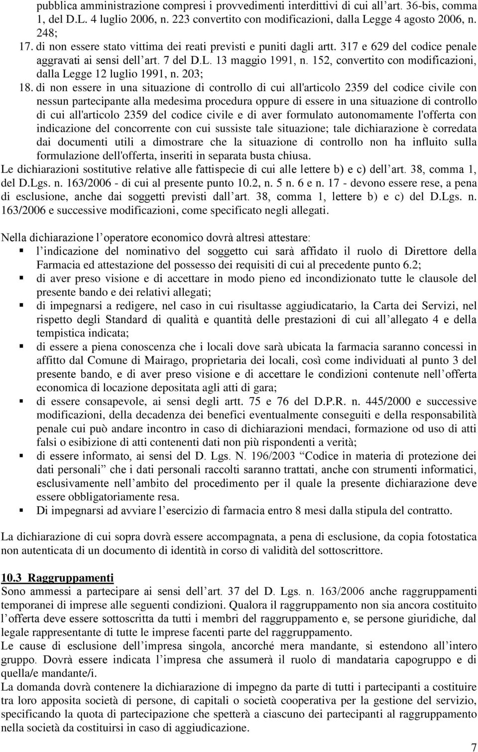 152, convertito con modificazioni, dalla Legge 12 luglio 1991, n. 203; 18.