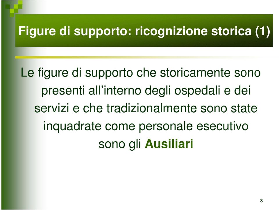 ospedali e dei servizi e che tradizionalmente sono state