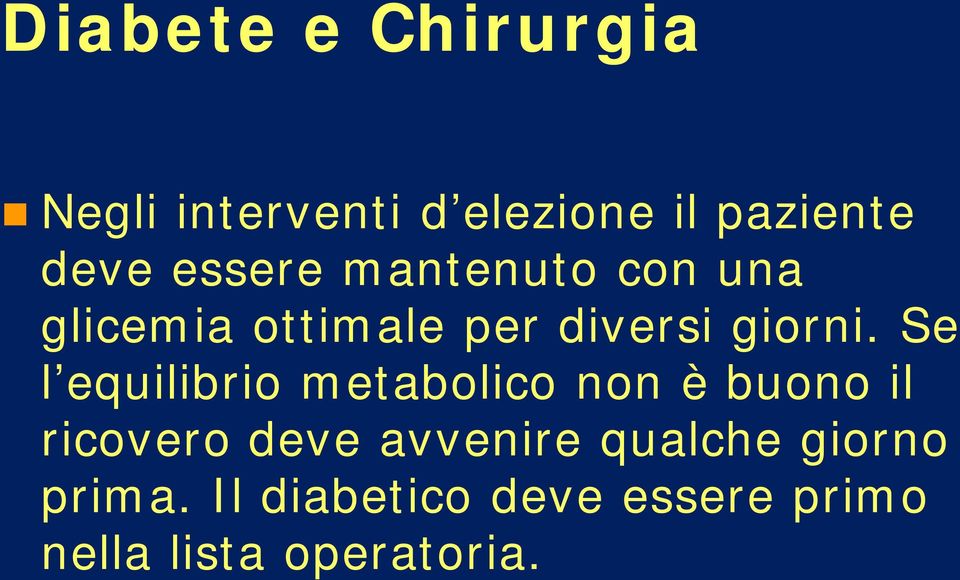 Se l equilibrio metabolico non è buono il ricovero deve avvenire