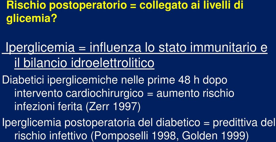 iperglicemiche nelle prime 48 h dopo intervento cardiochirurgico = aumento rischio