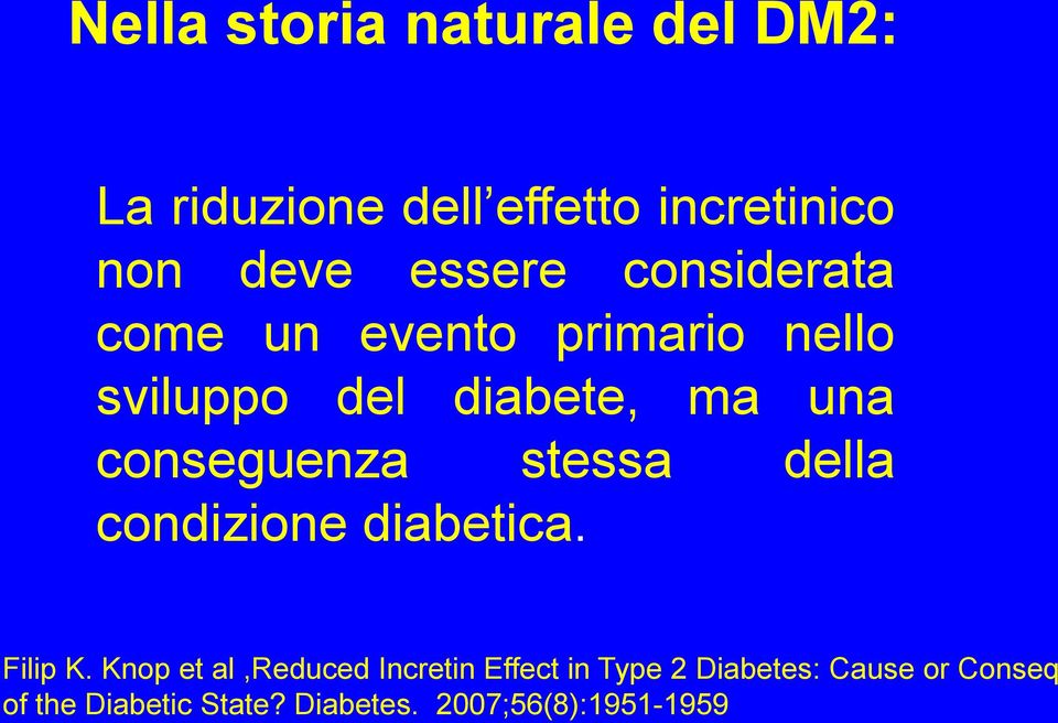 stessa della condizione diabetica. Filip K.