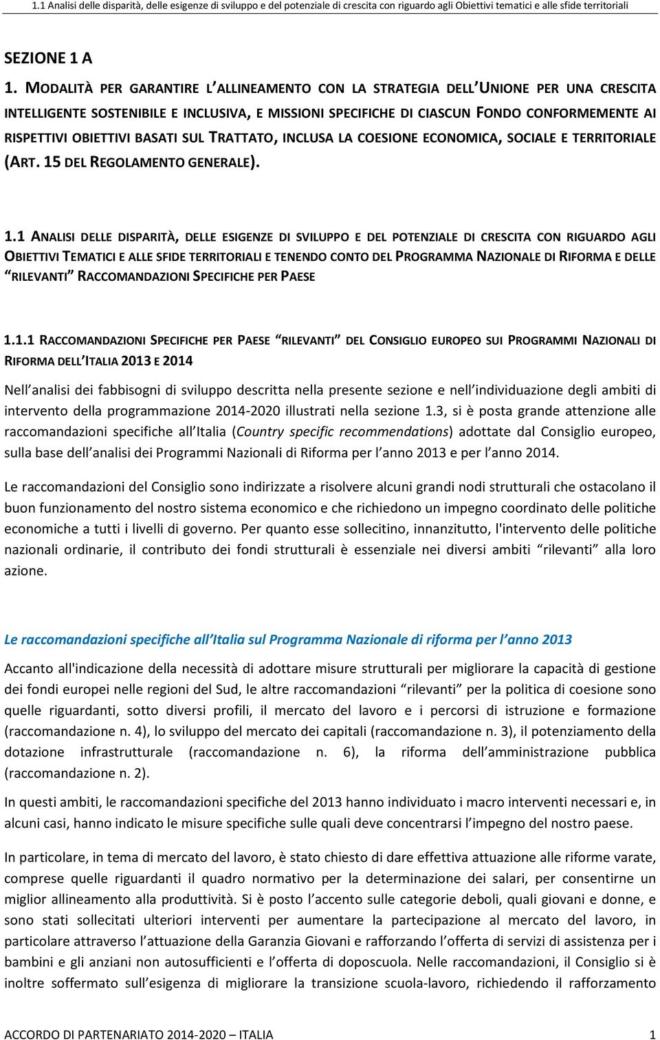 BASATI SUL TRATTATO, INCLUSA LA COESIONE ECONOMICA, SOCIALE E TERRITORIALE (ART. 15