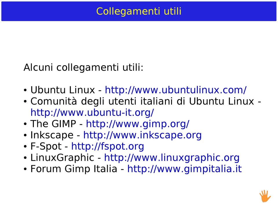 org/ The GIMP - http://www.gimp.org/ Inkscape - http://www.inkscape.