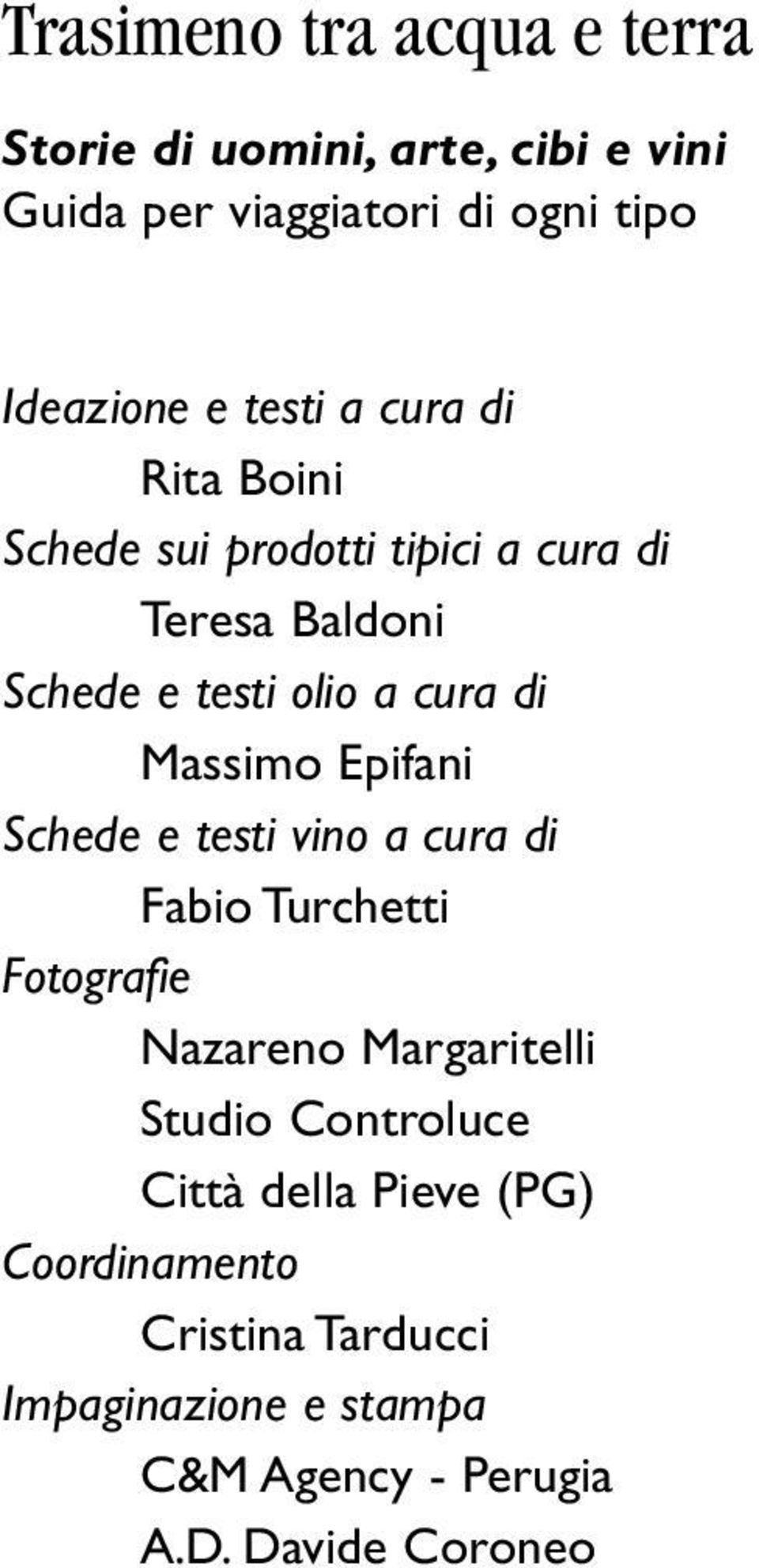 Massimo Epifani Schede e testi vino a cura di Fabio Turchetti Fotografie Nazareno Margaritelli Studio Controluce