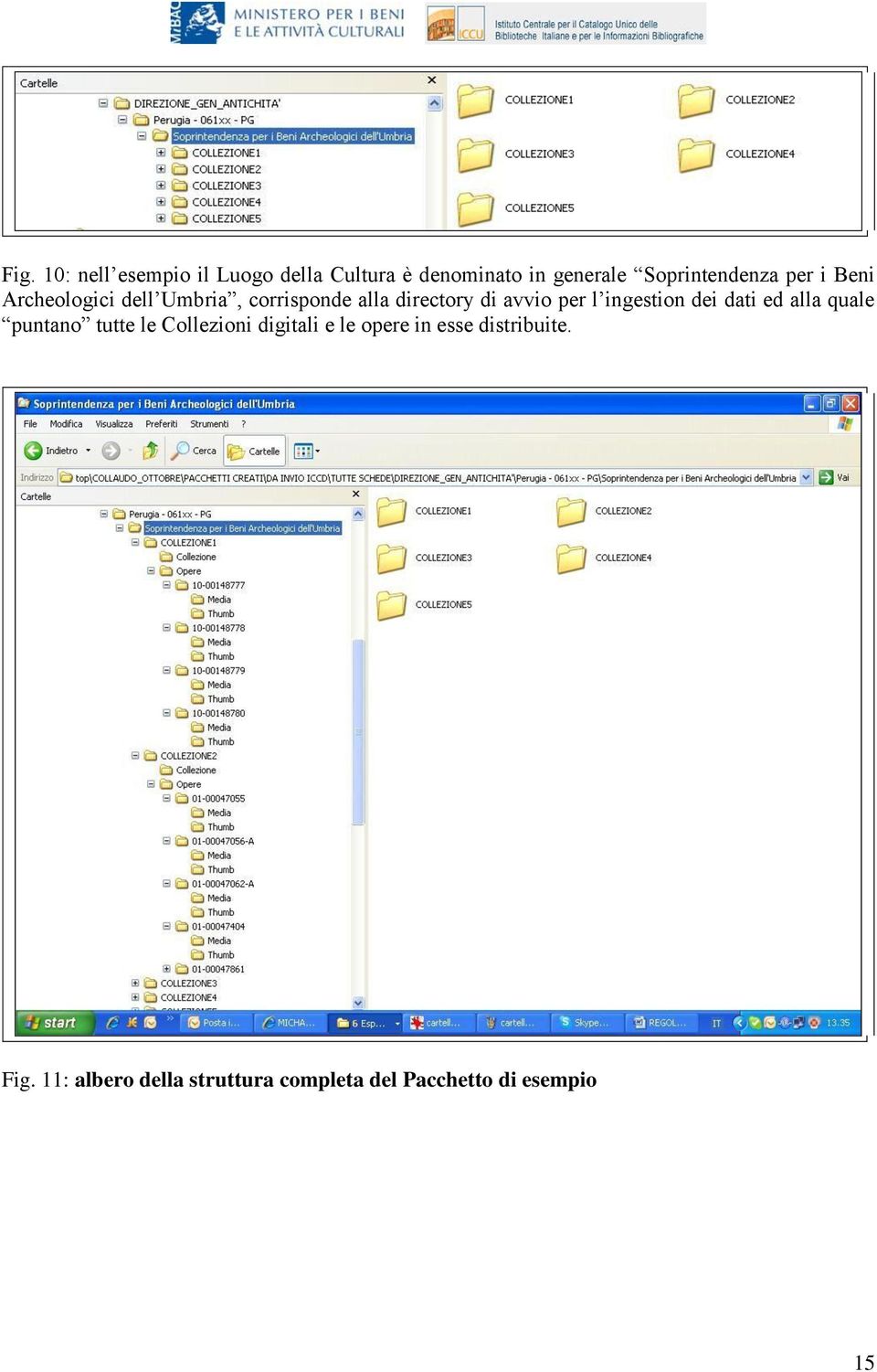 avvio per l ingestion dei dati ed alla quale puntano tutte le Collezioni digitali e