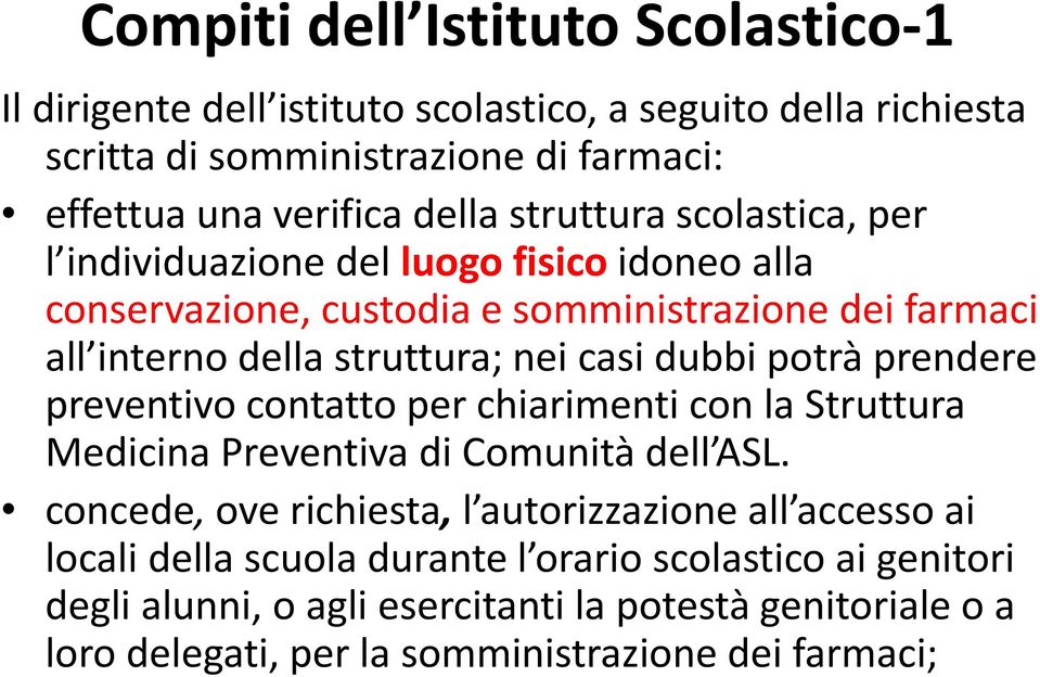 potrà prendere preventivo contatto ttt per chiarimenti i con la Struttura tt Medicina Preventiva di Comunità dell ASL.