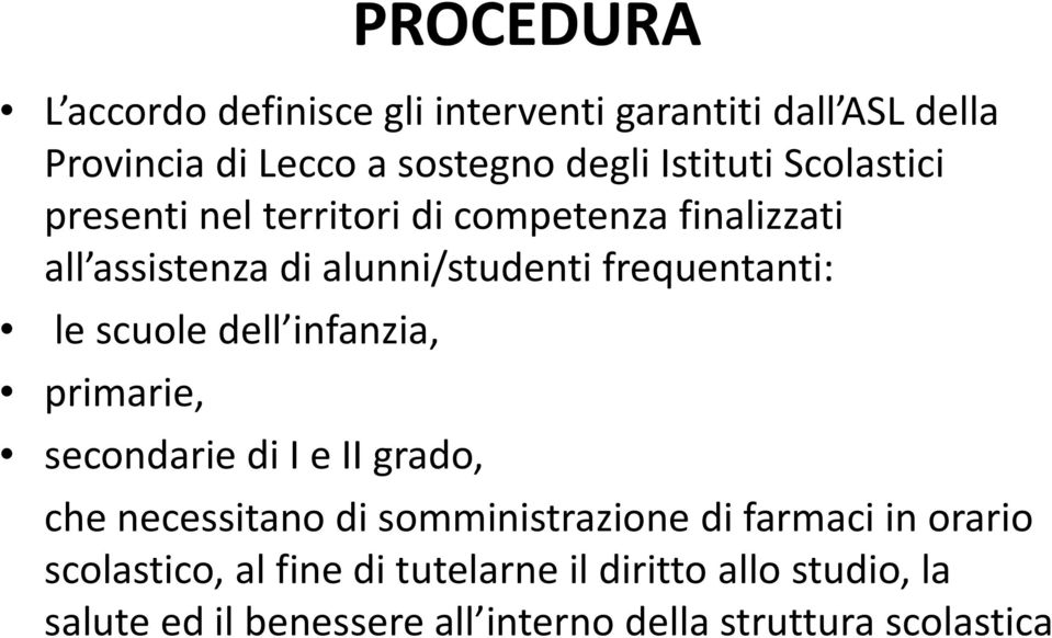 scuole dell infanzia, primarie, secondarie di I e II grado, che necessitano di somministrazione di farmaci in