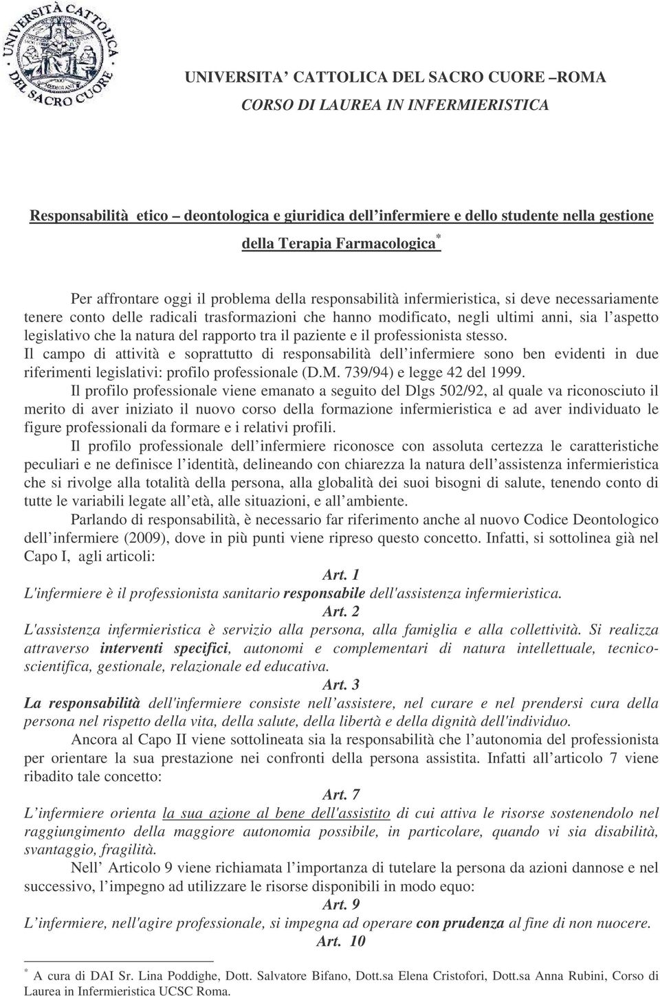 legislativo che la natura del rapporto tra il paziente e il professionista stesso.