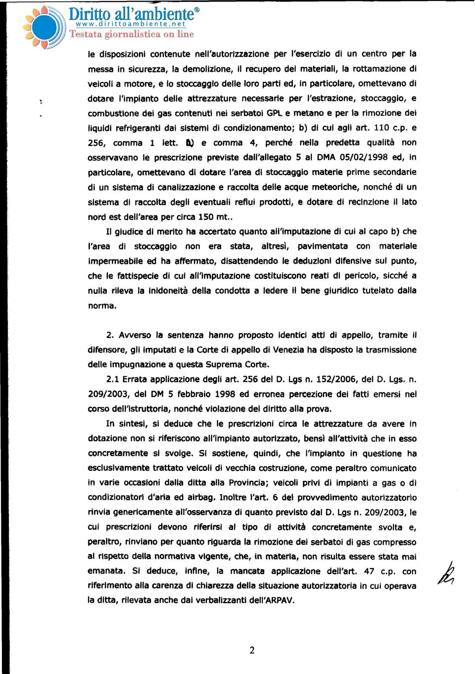 rimozione dei liquidi refrigeranti dai sistemi di condizionamento; b) di cui agli art. 110 c.p. e 256, comma 1 lett.