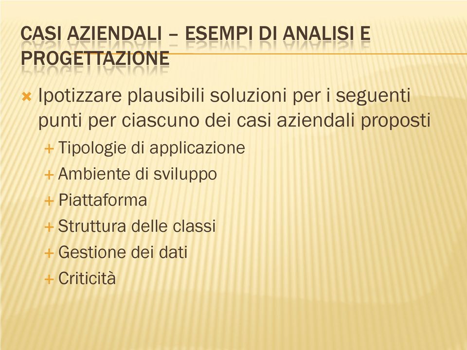 casi aziendali proposti Tipologie di applicazione Ambiente di