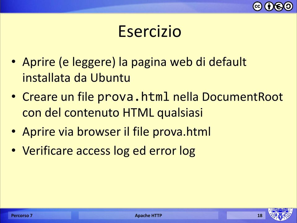 html nella DocumentRoot con del contenuto HTML qualsiasi