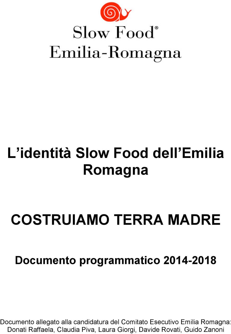 alla candidatura del Comitato Esecutivo Emilia Romagna: