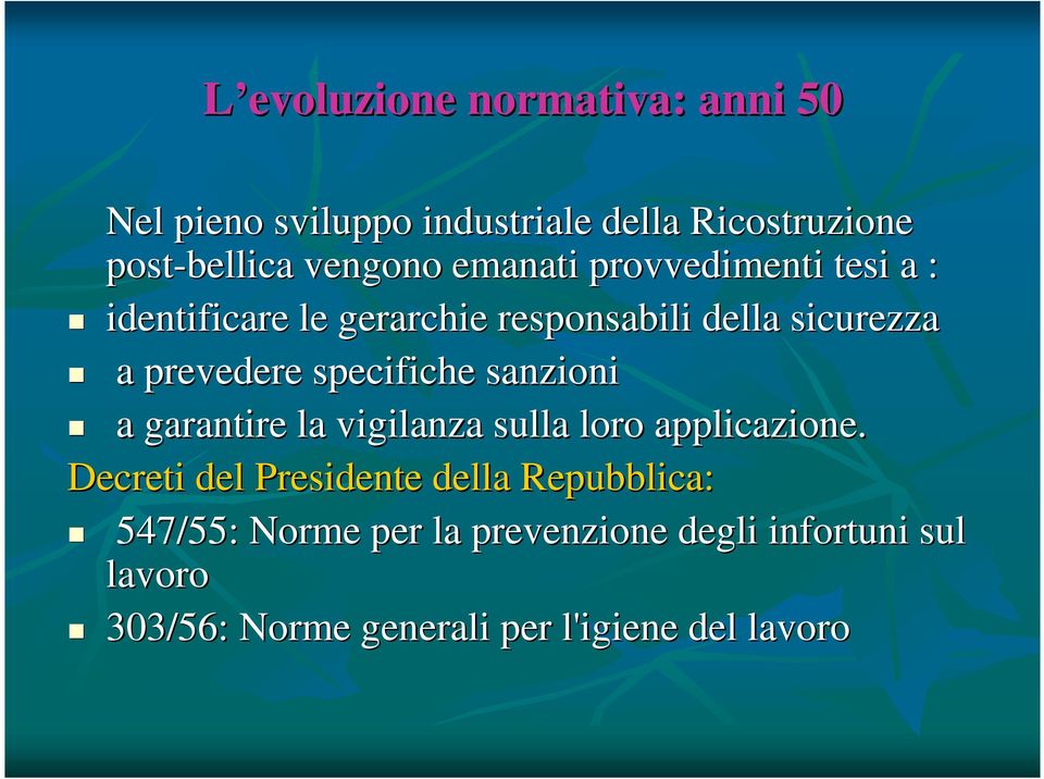 specifiche sanzioni a garantire la vigilanza sulla loro applicazione.