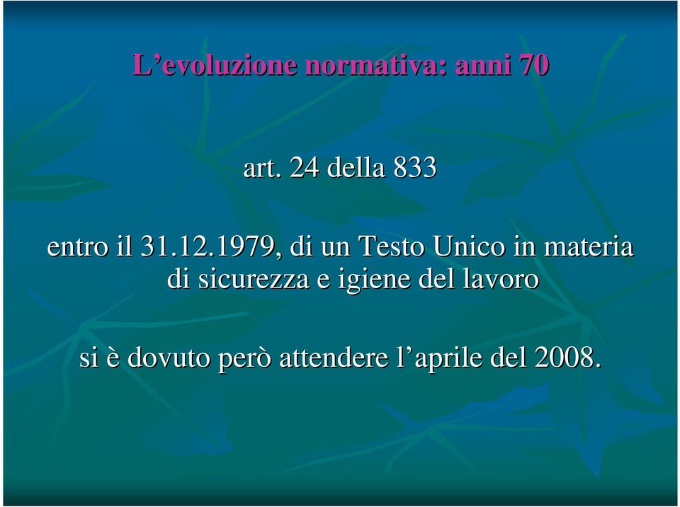 1979, di un Testo Unico in materia di