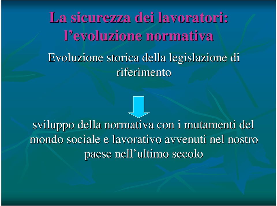 sviluppo della normativa con i mutamenti del mondo