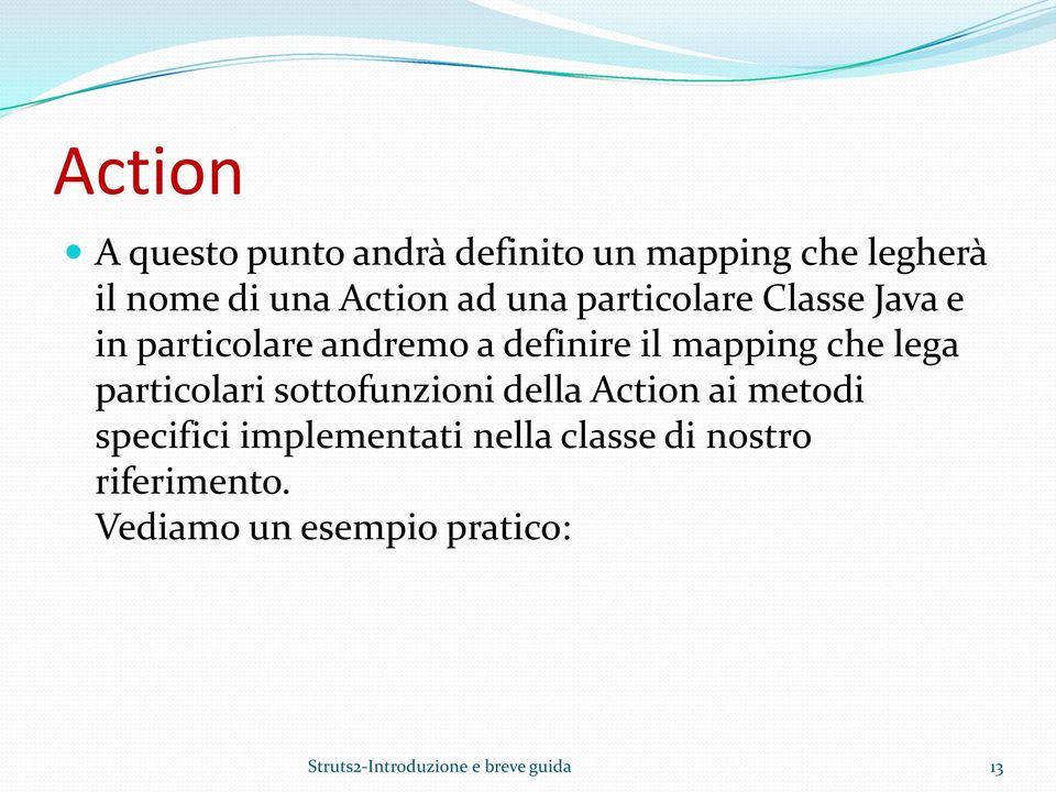 particolari sottofunzioni della Action ai metodi specifici implementati nella classe