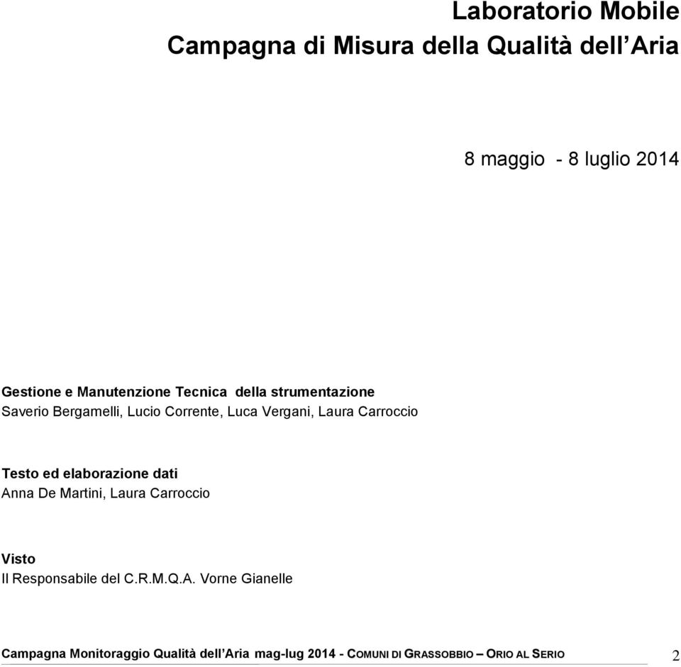 Carroccio Testo ed elaborazione dati Anna De Martini, Laura Carroccio Visto Il Responsabile del C.R.M.Q.