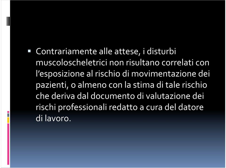 pazienti, o almeno con la stima di tale rischio che deriva dal