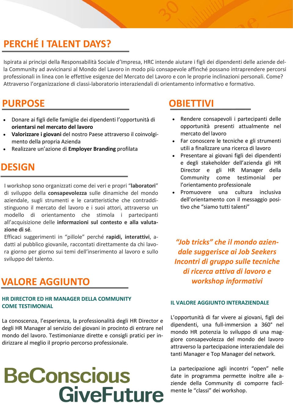 affinché possano intraprendere percorsi professionali in linea con le effettive esigenze del Mercato del Lavoro e con le proprie inclinazioni personali. Come?