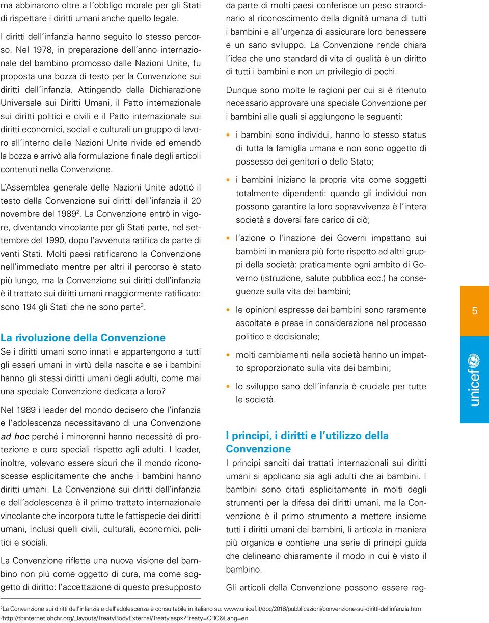 Attingendo dalla Dichiarazione Universale sui Diritti Umani, il Patto internazionale sui diritti politici e civili e il Patto internazionale sui diritti economici, sociali e culturali un gruppo di