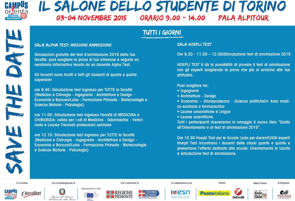 tenuto da un docente Alpha Test. Gli incontri sono rivolti a tutti gli studenti di quarta e quinta superiore! ore 9.