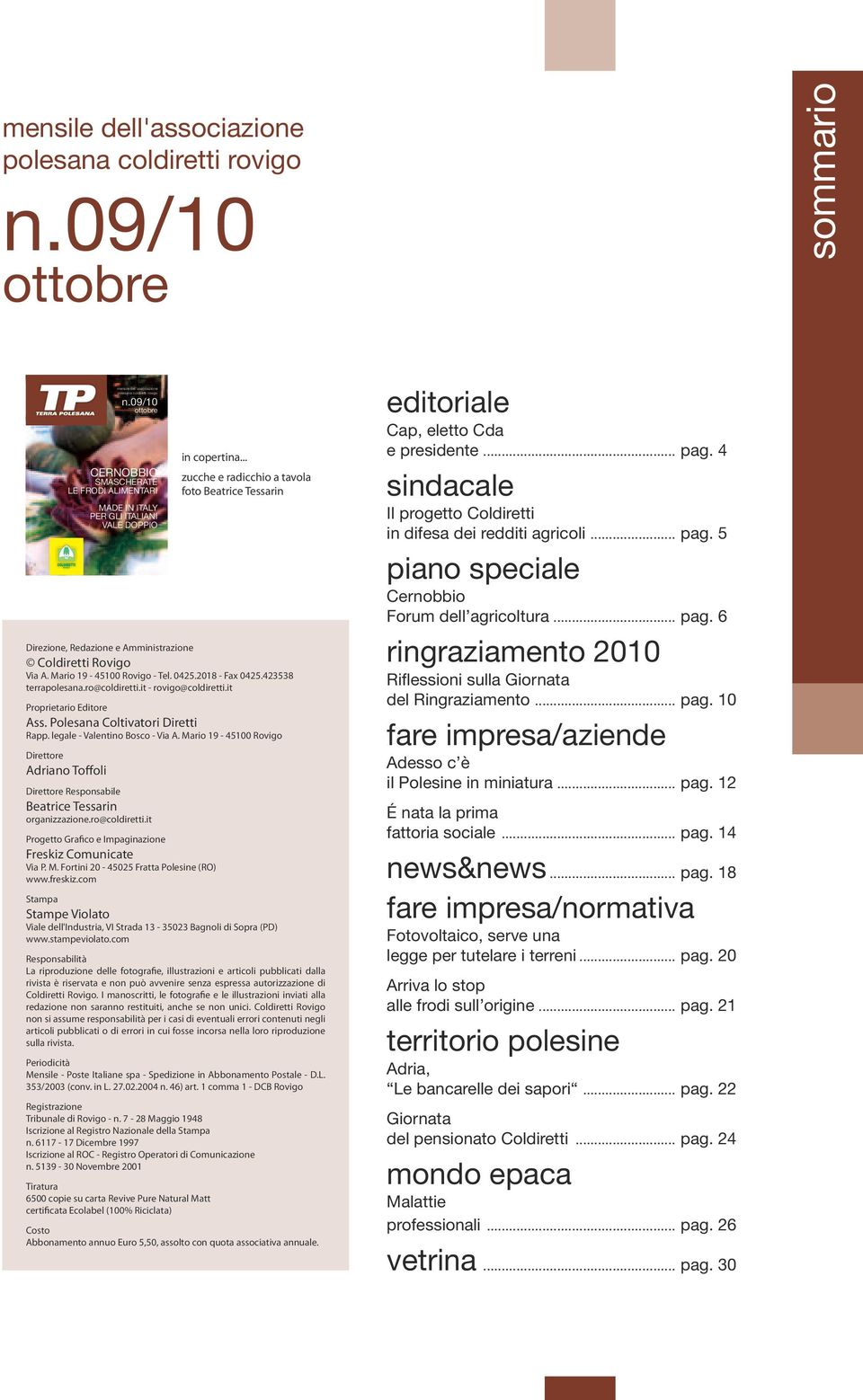 2004 n. 46) art. 1 comma 1 - DCB Rovigo - Pagamento assolto tramite vesamento della quota associativa ottobre CERNOBBIO SMASCHERATE LE FRODI ALIMENTARI in copertina... Cap, eletto Cda e presidente.