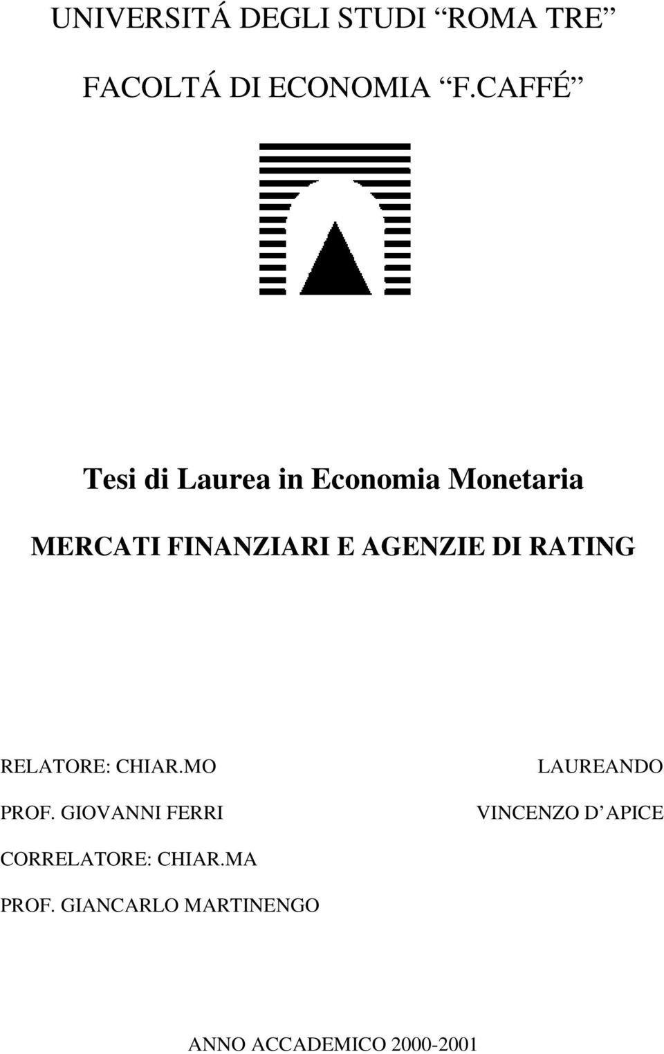 AGENZIE DI RATING RELATORE: CHIAR.MO PROF.