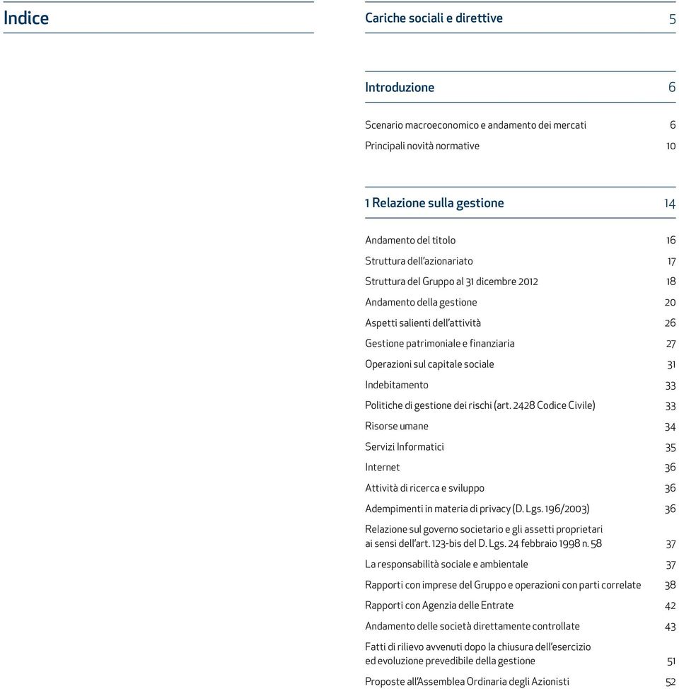 Indebitamento 33 Politiche di gestione dei rischi (art.