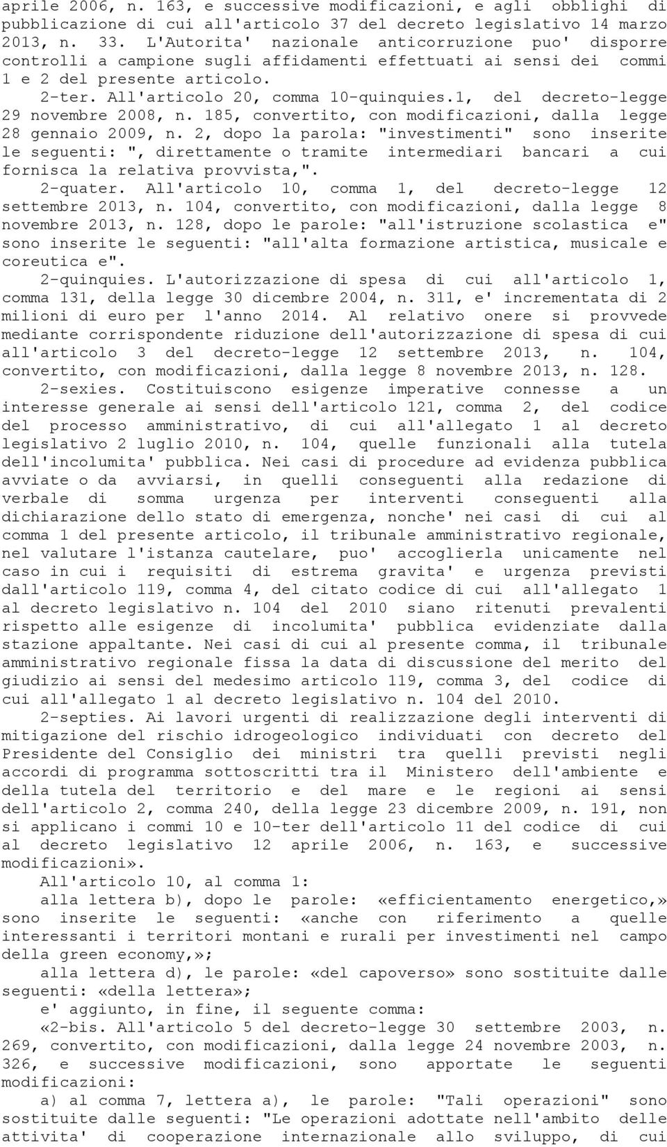 1, del decreto-legge 29 novembre 2008, n. 185, convertito, con modificazioni, dalla legge 28 gennaio 2009, n.