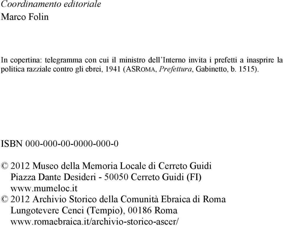 ISBN 000-000-00-0000-000-0 2012 Museo della Memoria Locale di Cerreto Guidi Piazza Dante Desideri - 50050 Cerreto Guidi
