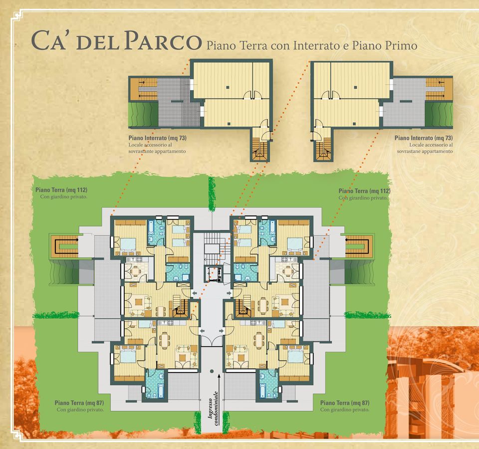 112) Piano Terra (mq 112) Con giardino privato.