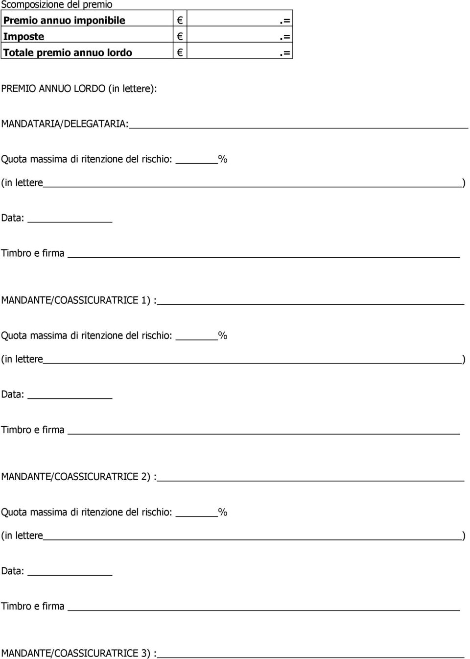 = PREMIO ANNUO LORDO (in lettere): MANDATARIA/DELEGATARIA: