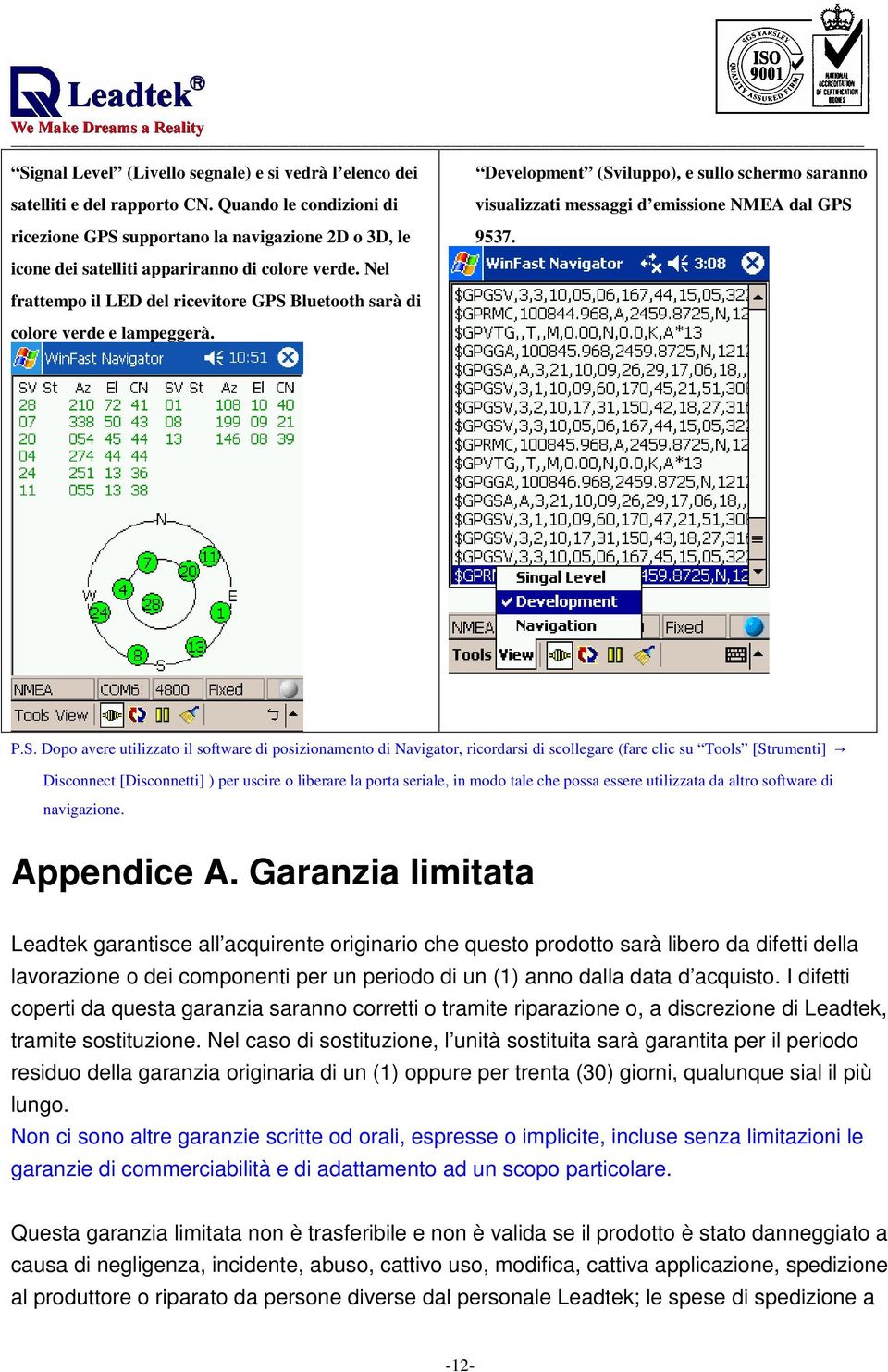 Nel frattempo il LED del ricevitore GPS 