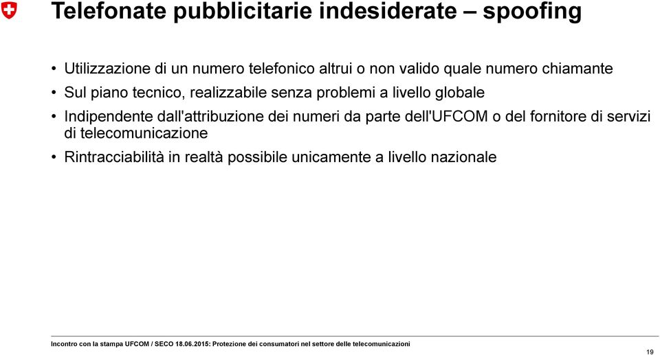 globale Indipendente dall'attribuzione dei numeri da parte dell'ufcom o del fornitore di