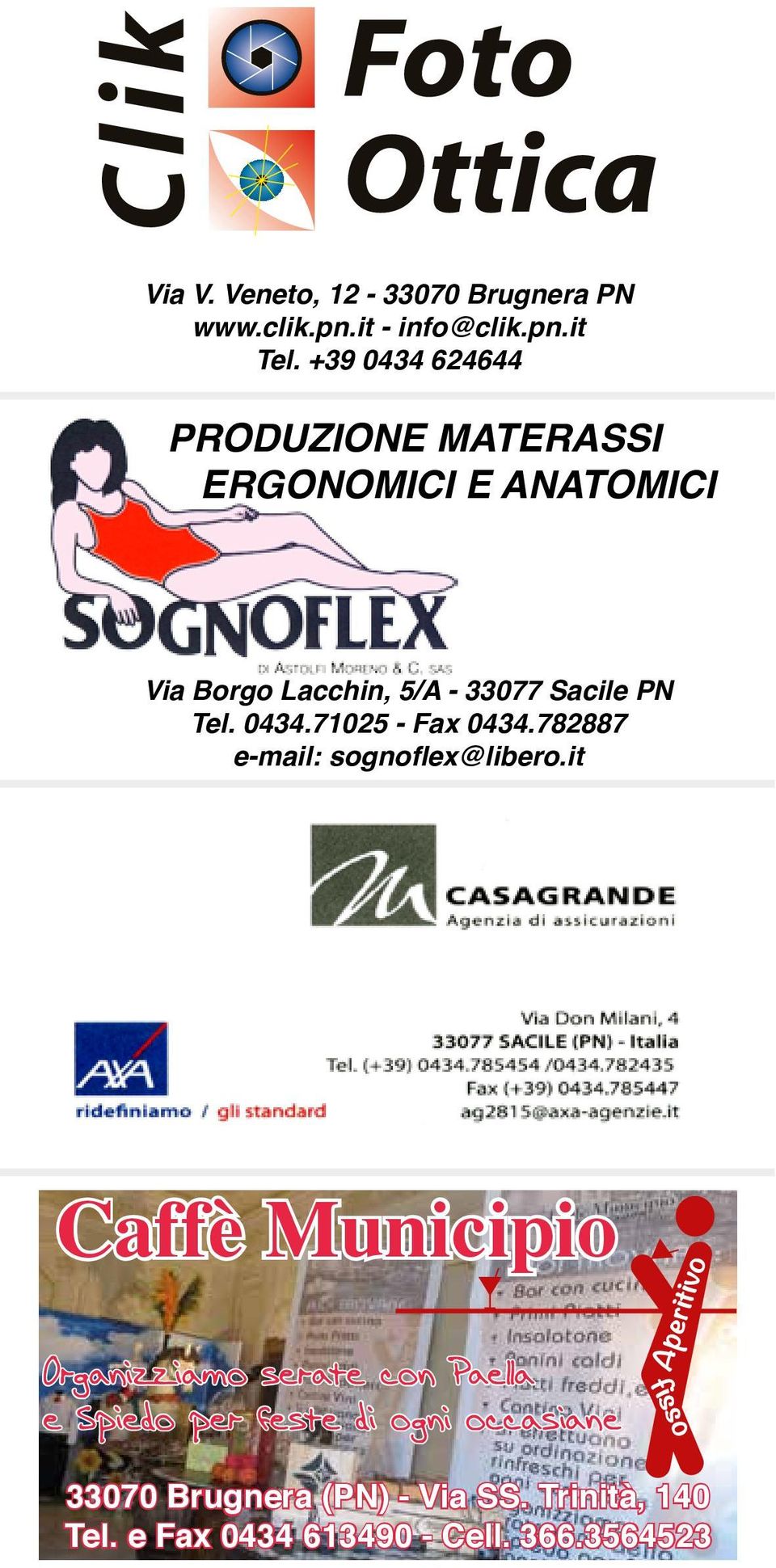 0434.71025 - Fax 0434.782887 e-mail: sognoflex@libero.it www.clik.pn.