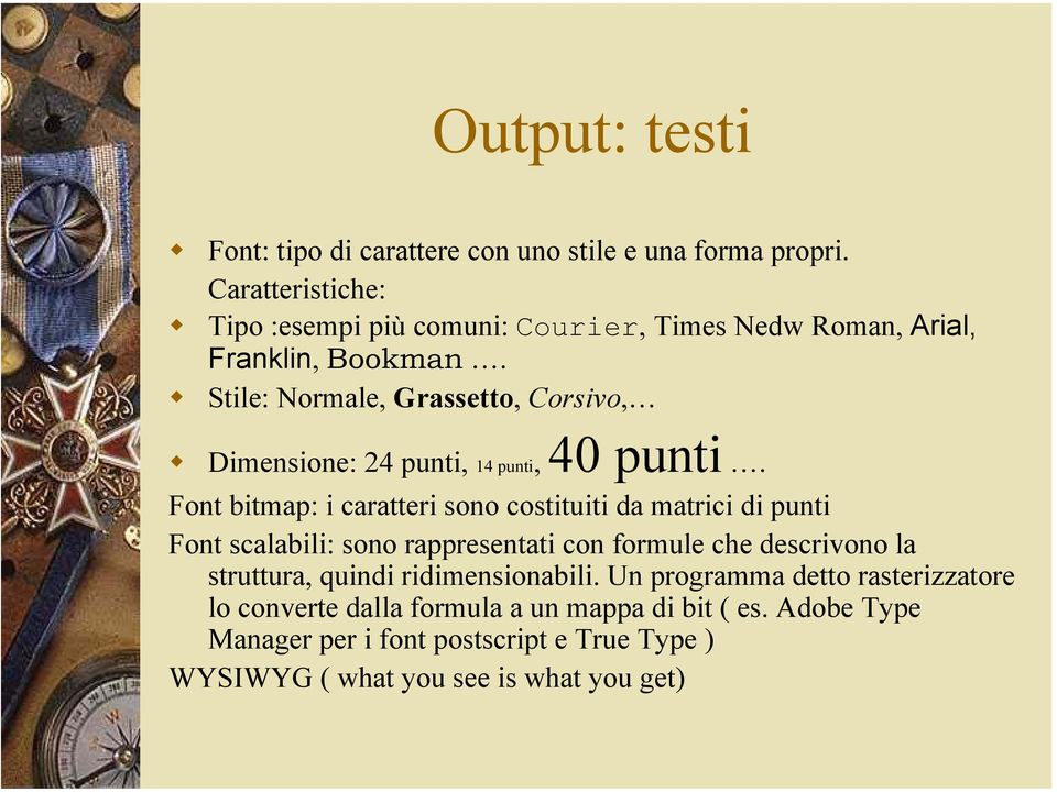 Stile: Normale, Grassetto, Corsivo, Dimensione: 24 punti, 14 punti, 40 punti.