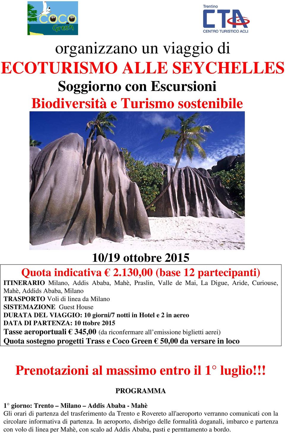 House DURATA DEL VIAGGIO: 10 giorni/7 notti in Hotel e 2 in aereo DATA DI PARTENZA: 10 ttobre 2015 Tasse aeroportuali 345,00 (da riconfermare all emissione biglietti aerei) Quota sostegno progetti