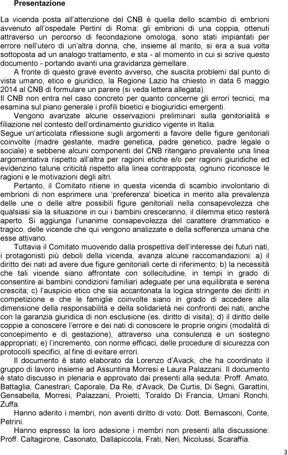 scrive questo documento - portando avanti una gravidanza gemellare.